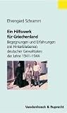 Ein Hilfswerk f&uuml;r Griechenland (Abhandl.D.Akad.Der Wissensch - Phil.-Hist.Klasse 3.Folge) - Ehrengard Schramm, Gottfried Schramm, Irene Vasos