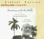 Review Brilliance Audio on CD Lib Ed  / Running with the Bulls: My Years with the Hemingways