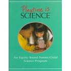 Playtime Is Science: An Equity-Based Parent : Child Science Program With Tote Bag by Barbara Sprung, Merle Froschl, and Linda Colon
