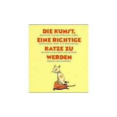 Die Kunst, eine richtige Katze zu werden