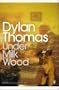 Under Milk Wood (Penguin Modern Classics)