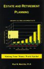 Estate and Retirement Planning : Making Your Money Work Harder