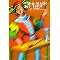 Die Magie des Tarot. Ein Lehrbuch esoterischer Einweihung