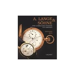 A. Lange und S�hne. Eine Uhrmacher-Dynastie aus Dresden
