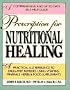 Prescription For Nutritional Healing - A Practical A-z Reference To Drug-free Remedies...
