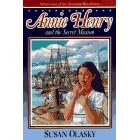 Annie Henry and the Secret Mission (Adventures of the American Revolution)