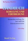 Handbuch Schulung und Fortbildung: Gesamtdarstellung f&uuml;r betriebliche Interessenvertreter