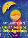Das Chinesische Liebeshoroskop.