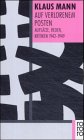 Auf verlorenem Posten: Aufs&auml;tze, Reden, Kritiken 1942-1949 - Klaus Mann