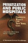 Privatization and public hospitals : choosing wisely for New York City