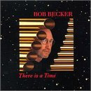 Becker: There is a Time