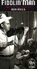 Fiddlin' Man The Life and Times of Bob Wills