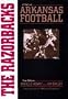 RAZORBACKS: THE STORY OF ARKANSAS FOOTBALL