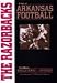 Search : The Razorbacks: A Story of Arkansas Football