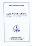 Produkt-Bild: Die neue Erde: Anleitungen, &Uuml;bungen, Spr&uuml;che, Gebete