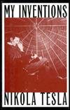 My Inventions: The Autobiography of Nikola Tesla