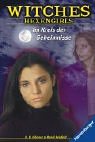 Witches. Hexengirls 05. Im Kreis der Geheimnisse. ( Ab 12 J.).