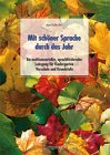 Produkt-Bild: Mit sch&ouml;ner Sprache durch das Jahr: Ein multisensorieller, sprachf&ouml;rdernder Lehrgang f&uuml;r Kindergarten, Vorschule und Grundstufe