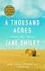 A Thousand Acres: A Novel