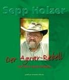 Sepp Holzer - Der Agrar-Rebell und seine neuen Projekte in aller Welt - Peter Steffen