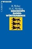 Geschichte Baden-W&uuml;rttembergs - Hans-Georg Wehling, Reinhold Weber