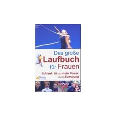 Das gro�e Laufbuch f�r Frauen. Schlank, fit und mehr Power durch Bewegung