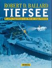 Produkt-Bild: Tiefsee. Die gro&szlig;en Expeditionen in der Welt der ewigen Finsternis