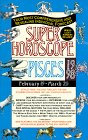 Super Horoscopes 1998: Pisces (Super Horoscopes)