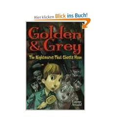 Golden & Grey: The Nightmares That Ghosts Have (Golden and Grey)