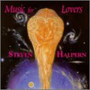 Music for Lovers by  Steven Halpern and Steven Halpern 