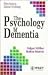 The Psychology of Dementia