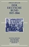 Der Deutsche Bund und das politische System der Restauration 1815 - 1866