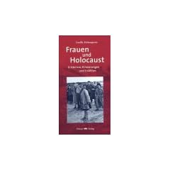 Frauen und Holocaust. Erlebnisse, Erinnerungen und Erz�hltes