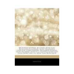 Articles on Macromedia Software, Including: Adobe Flash, Macromedia Authorware, Adobe Dreamweaver, Coldfusion, Adobe Fireworks, Macromedia Homesite, A