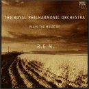 The Royal Philharmonic Orchestra Plays the Music of R.E.M.