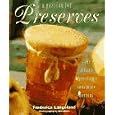 A Passion for Preserves: Jams, Jellies Marmalades, Conserves Whole and Candied Fruits