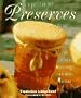 A Passion for Preserves: Jams, Jellies Marmalades, Conserves Whole and Candied Fruits