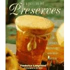 A Passion for Preserves: Jams, Jellies Marmalades, Conserves Whole and Candied Fruits by Frederica Langeland