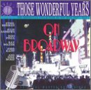 CD-Charts  Search : Those Wonderful Years: On Broadway, Vol. 1