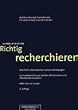 Richtig recherchieren. Wie Profis Informationen suchen und besorgen. Ein Handbuch f�r Journalisten, Rechercheure und �ffentlichkeitsarbeiter.: Wie ... �ffentlichkeitsarbeiter. Mit Internet-Guide!