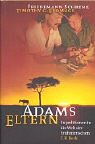 Adams Eltern. Expeditionen in die Welt der Fr�hmenschen.
