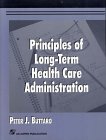 Principles of Long-Term Health Care Administration