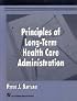 Principles of Long-Term Health Care Administration