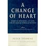 A Change of Heart: Words of Experience and Hope for the Journey Through Divorce