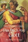 Das Buch von Gott: Die Bibel als Roman - Walter Wangerin
