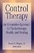 A Control Based Approach to Psychotherapy, Health and Healing (Wiley Series on Personality Processes)