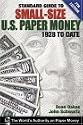 Standard Guide to Small Size U.S. Paper Money: 1928 to Date (Standard Guide to Small-Size U.S. Paper Money)