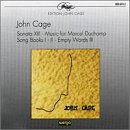 Cage: Sonata XIII/Music For Marcel Duchamp/Song Books I-II/Empty Words III