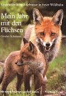 Mein Jahr mit den F�chsen. Ungew�hnliche Erlebnisse in freier Wildbahn