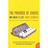 The Paradox of Choice: Why More Is Less (P.S.)von "Barry Schwartz"